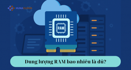 Dung lượng RAM bao nhiêu là đủ? Hiểu đúng để tối ưu hiệu suất dịch vụ cloud